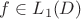 $f \in L_1(D)$