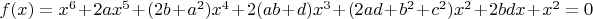$f(x)=x^6+2ax^5+(2b+a^2)x^4+2(ab+d)x^3+(2ad+b^2+c^2)x^2+2bdx+x^2=0$