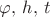 $\varphi,\,h,\,t$