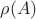 \rho(A)