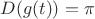 $D(g(t)) = \pi$