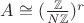 $A \cong (\frac{\mathbb{Z}}{ N \mathbb{Z}})^r$ $A \cong (\frac{\mathbb{Z}}{ N \mathbb{Z}})^r$