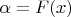 $\alpha=F(x)$