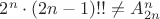 $2^n\cdot (2n-1)!! \ne A_{2n}^n$