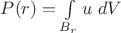 $P(r)=\int\limits_{B_r} u\;dV$