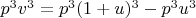 $p^{3}v^{3}=p^{3}(1+u)^{3}-p^{3}u^{3}$