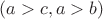 $(a>c, a>b)$