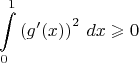$$\int\limits_0^1\left(g'(x)\right)^2\,dx\geqslant0$$