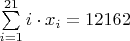 $\sum \limits _{i=1}^{21} i\cdot x_i=12162$