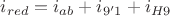 $i_{red}=i_{ab}+i_{9'1}+i_{H9}$