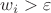 $w_i > \varepsilon$