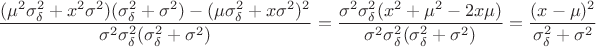$$\frac{(\mu ^2\sigma _\delta ^2+x^2\sigma ^2)(\sigma _\delta ^2+\sigma ^2)-(\mu \sigma _\delta ^2+x\sigma ^2)^2}{\sigma ^2\sigma _\delta ^2(\sigma _\delta ^2+\sigma ^2)}=\frac{\sigma ^2\sigma _\delta ^2 (x^2+\mu ^2-2x\mu)}{\sigma ^2\sigma _\delta ^2(\sigma _\delta ^2+\sigma ^2)}=\frac{(x-\mu )^2}{\sigma _\delta ^2+\sigma ^2}$$