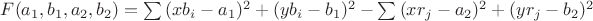 $F(a_1,b_1,a_2,b_2)=\sum{(xb_i-a_1)^2+(yb_i-b_1)^2}-\sum{(xr_j-a_2)^2+(yr_j-b_2)^2} $