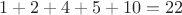 $1+2+4+5+10 = 22$ $1+2+4+5+10 = 22$