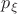 $p_{\xi}$