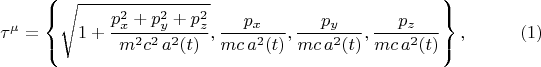 $$
\tau^{\mu} = \left\{ \sqrt{1 + \frac{p_x^2 + p_y^2 + p_z^2}{m^2 c^2 \, a^2(t)} },  \frac{p_x}{m c \, a^2(t)},  \frac{p_y}{m c \, a^2(t)},  \frac{p_z}{m c \, a^2(t)}  \right\}, \eqno(1)
$$