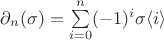 $\partial_n (\sigma )=\sum\limits_{i=0}^{n}(-1)^i\sigma\langle i\rangle$