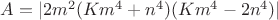 $A=|{2m^2}(Km^4+n^4)(Km^4-2n^4)|$