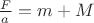 $\frac{F}{a} = m + M$