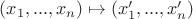 $(x_1,...,x_n)\mapsto (x'_1,...,x'_n)$