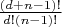 $\frac{(d+n-1)!}{d!(n-1)!}$