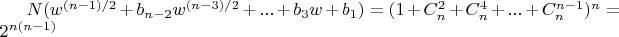 $N(w^{(n-1)/2}+b_{n-2} w^{(n-3)/2}+...+b_3 w+b_1)=(1+C_n^2+C_n^4+...+C_n^{n-1})^n=2^{n (n-1)}$