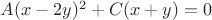 $A(x-2y)^2 + C(x+y) = 0$