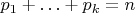 $p_1+\ldots+p_k=n$