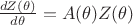 $\frac{d Z(\theta)}{d \theta} = A(\theta) Z(\theta)$