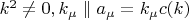 $k^2\ne 0,k_\mu\parallel a_\mu=k_\mu c(k)$