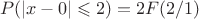 $$P(|x-0|\leqslant 2)=2F(2/1)$$
