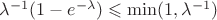 $\lambda^{-1}(1-e^{-\lambda})\leqslant \min(1,\lambda^{-1})$