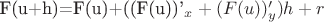 F(u+h)=F(u)+((F(u))'_x+(F(u))'_y)h+r