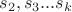 $s_{2}, s_{3}...s_{k}$