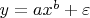 $y=ax^b+\varepsilon$