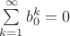 $\sum\limits_{k=1}^{\infty}{b_0^k}=0$