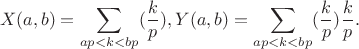 $$X(a,b)=\sum_{ap<k<bp}(\frac kp), Y(a,b)=\sum_{ap<k<bp}(\frac kp)\frac kp.$$