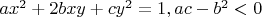 $ax^2+2bxy+cy^2=1, ac-b^2<0$
