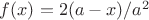 $f(x) = 2(a-x)/a^2$