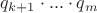 $q_{k+1} \cdot ... \cdot q_m$