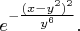 $e^{-\tfrac{(x-y^2)^2}{y^6}}.$