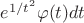$e^{1/t^2}\varphi(t)dt$