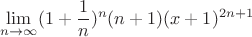 $$\lim\limits_{n\to\+\infty}^{}(1+\frac{1}{n})^n(n+1)(x+1)^{2n+1}$$