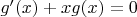 $g'(x)+xg(x)=0$