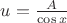$\[u = \frac{A}{{\cos x}}\]$