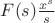 $F(s)\frac{x^s}{s}$