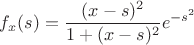 $$ f_x(s) = \frac {(x-s)^2} {1 + (x-s)^2} e^{-s^2} $$