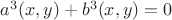 $a^3(x,y)+ b^3 (x,y)=0$