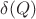 $\delta(Q)$