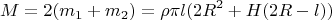$$M=2(m_{1}+m_{2})=\rho \pi l(2R^{2}+H(2R-l))$$